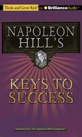 Napoleon Hill&apos;s Keys to Success: The 17 Principles of 