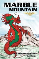 Marble Mountain: A Vietnam Memoir