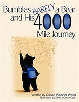 Bumbles Barely A Bear And His 4000 Mile Journey
