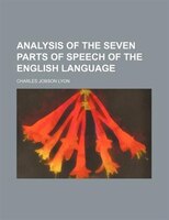 Analysis Of The Seven Parts Of Speech Of The English Language