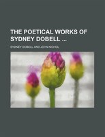 The Poetical Works Of Sydney Dobell (volume 1)