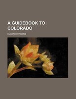 A Guidebook To Colorado