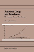 Antiviral Drugs And Interferon:  The Molecular Basis Of Their Activity: The Molecular Basis Of Their Activity