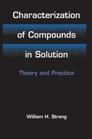 Characterization Of Compounds In Solution: Theory And Practice
