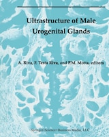 Ultrastructure Of The Male Urogenital Glands: Prostate, Seminal Vesicles, Urethral, And Bulbourethral Glands