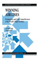 Winning Airlines: Productivity And Cost Competitiveness Of The World&apos;s Major Airlines