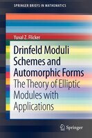 Drinfeld Moduli Schemes And Automorphic Forms: The Theory Of Elliptic Modules With Applications