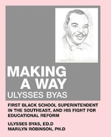 Making a Way: Ulysses Byas, First Black School 