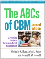 The Abcs Of Cbm: A Practical Guide To Curriculum-based 