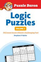 Puzzle Baron&apos;s Logic Puzzles, Vol. 3