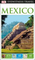 Dk Eyewitness Travel Guide:  Mexico