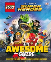 Lego Dc Comics Super Heroes The Awesome Guide