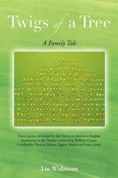 Twigs Of A Tree A Family Tale: From A Priest Defrocked By The French Revolution To English Pioneering On The Pampas: Connecting Wa