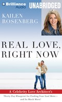 Real Love, Right Now: A Celebrity Love Architect&apos;s 