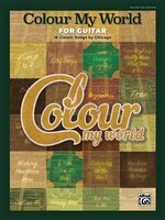 Colour My World For Guitar - 16 Classic Songs By Chicago: 