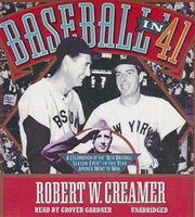 Baseball In &apos;41: A Celebration Of The Best Baseball Season Ever