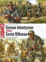 German Infantryman Vs Soviet Rifleman:  Barbarossa 1941: Barbarossa 1941