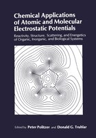 Chemical Applications Of Atomic And Molecular Electrostatic Potentials: Reactivity, Structure, Scattering, And Energetics Of Organ