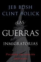 Las Guerras Inmigratorias: Forjando Una Solución Americana