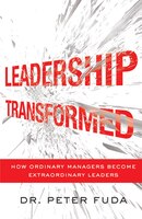 Leadership Transformed: How Ordinary Managers Become 