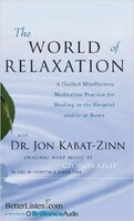 The World of Relaxation: A Guided Mindfulness Meditation 