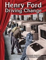 Henry Ford:  Driving Change