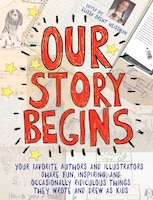 Our Story Begins: Your Favorite Authors and Illustrators 