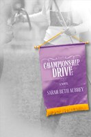 Championship Drive: A Novel