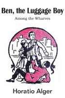 Ben, The Luggage Boy, Among The Wharves