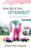 How Big is Your Umbrella: Weathering the Storms of Life, 