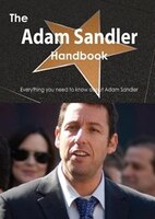 The Adam Sandler Handbook - Everything You Need To Know About Adam Sandler