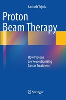 Proton Beam Therapy: How Protons are Revolutionizing Cancer 