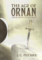 The Age Of Ornan: The Blade Of Oruras Bane