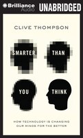 Smarter Than You Think: How Technology Is Changing Our Minds