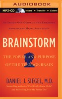 Brainstorm: The Power And Purpose Of The Teenage Brain