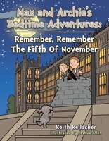 Max and Archies Bedtime Adventures: Remember, Remember The 