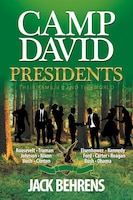 Camp David Presidents: Their Families and the World