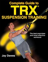 Complete Guide To Trx Suspension Training