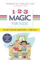 1-2-3 Magic For Kids: Helping Your Kids Understand The New 