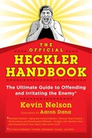The Official Heckler Handbook: The Ultimate Guide To Offending And Irritating The Enemy