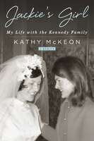 Jackie&apos;s Girl: My Life with the Kennedy Family