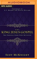 The King Jesus Gospel: The Original Good News Revisited