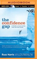 The Confidence Gap: A Guide to Overcoming Fear and Self-