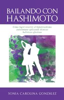 BAILANDO CON HASHIMOTO: Cómo logré revertir el 