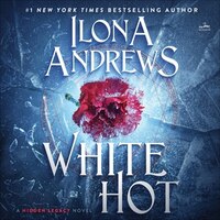 White Hot: A Hidden Legacy Novel