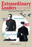 Extraordinary Leaders: World War II Memoirs of an American 