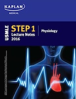 USMLE Step 1 Lecture Notes 2016:  Physiology