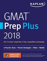 GMAT Prep Plus 2018: 6 Practice Tests + Proven Strategies + 