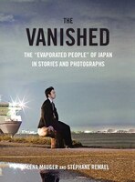 The Vanished: The Evaporated People Of Japan In Stories And Photographs
