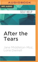 After the Tears: Helping Adult Children of Alcoholics Heal 